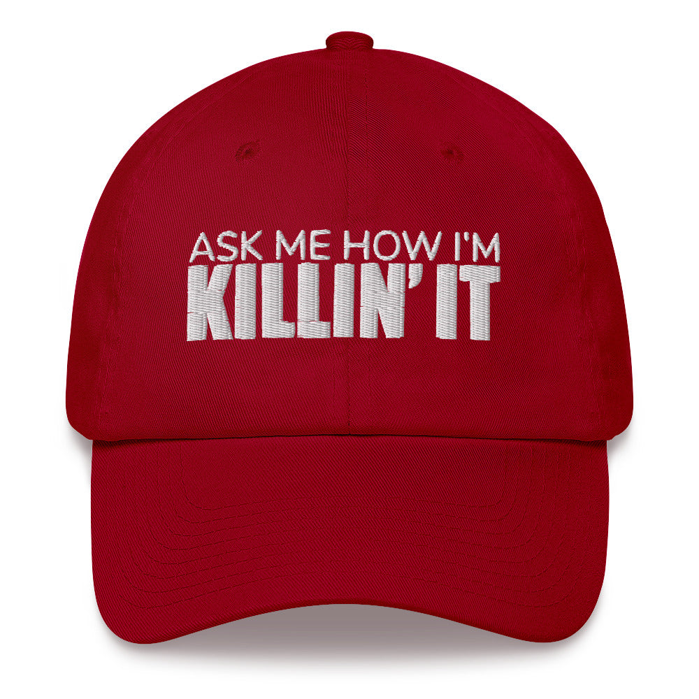 Ask Me How I'm Killin' it Dad hat