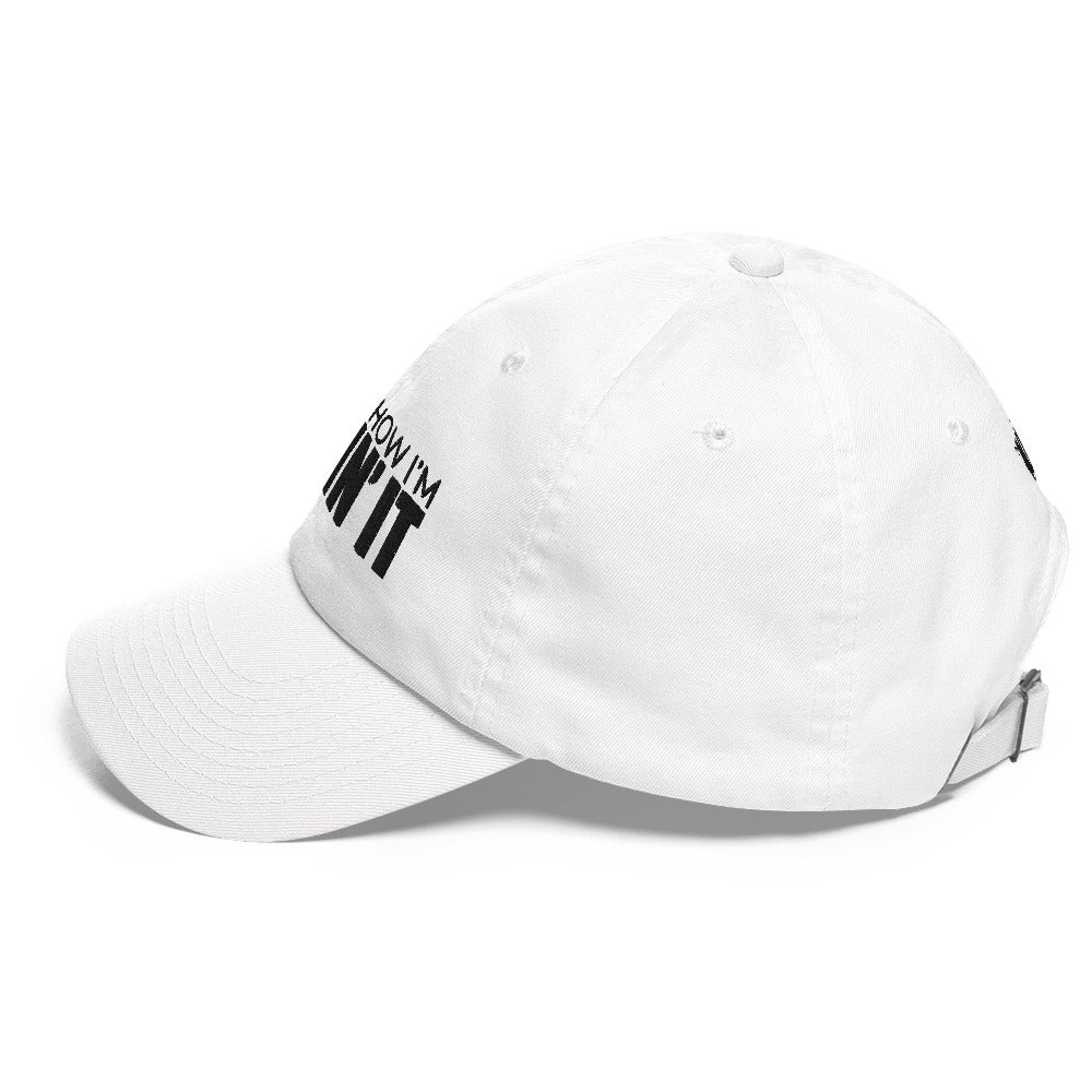 Ask Me How I'm Killin' it Dad hat