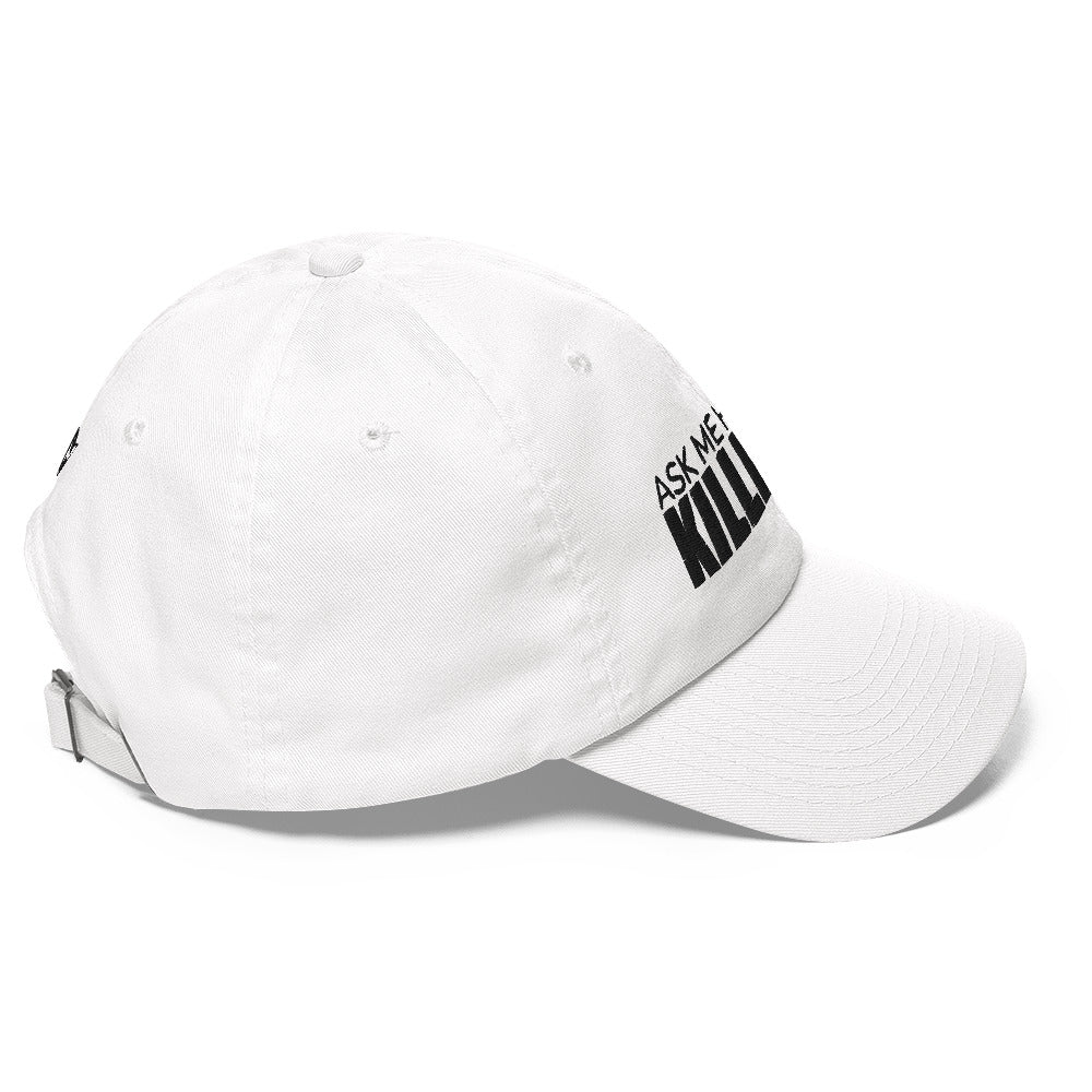 Ask Me How I'm Killin' it Dad hat