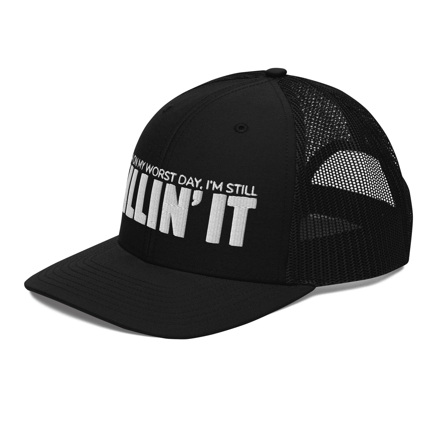 "Even On My Worst Day, I'm Still Killin' It" Trucker Cap