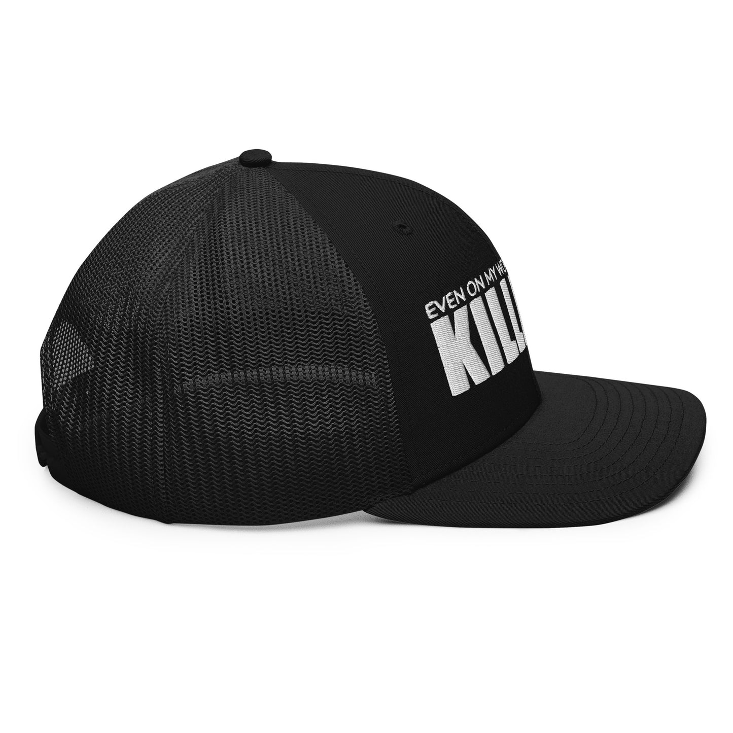 "Even On My Worst Day, I'm Still Killin' It" Trucker Cap