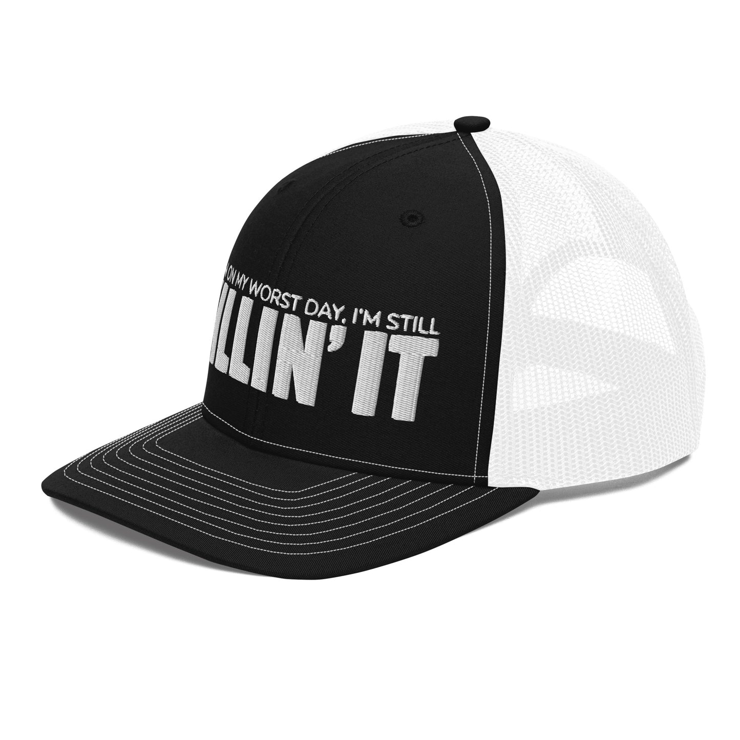 "Even On My Worst Day, I'm Still Killin' It" Trucker Cap