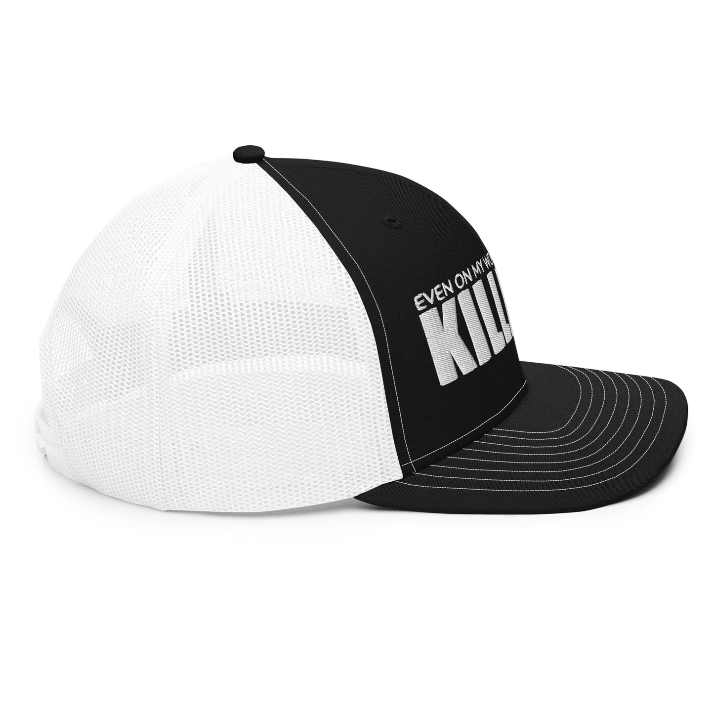"Even On My Worst Day, I'm Still Killin' It" Trucker Cap