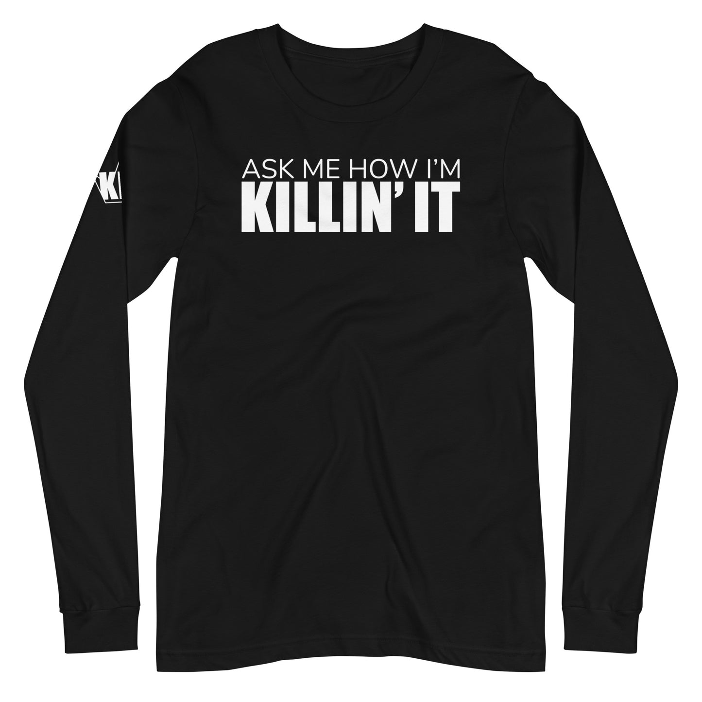 Ask Me How I'm Killin' it Unisex Long Sleeve Tee