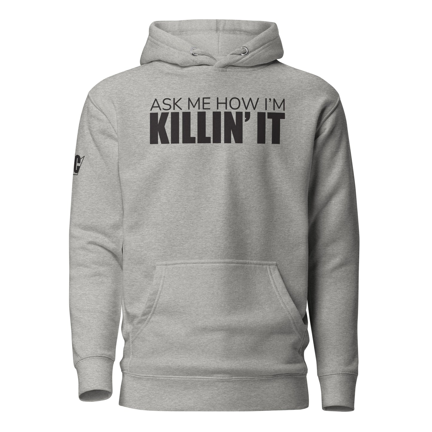 Ask Me How I'm Killin' it Unisex Hoodie