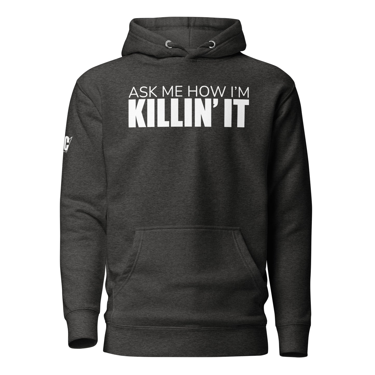 Ask Me How I'm Killin' it Unisex Hoodie