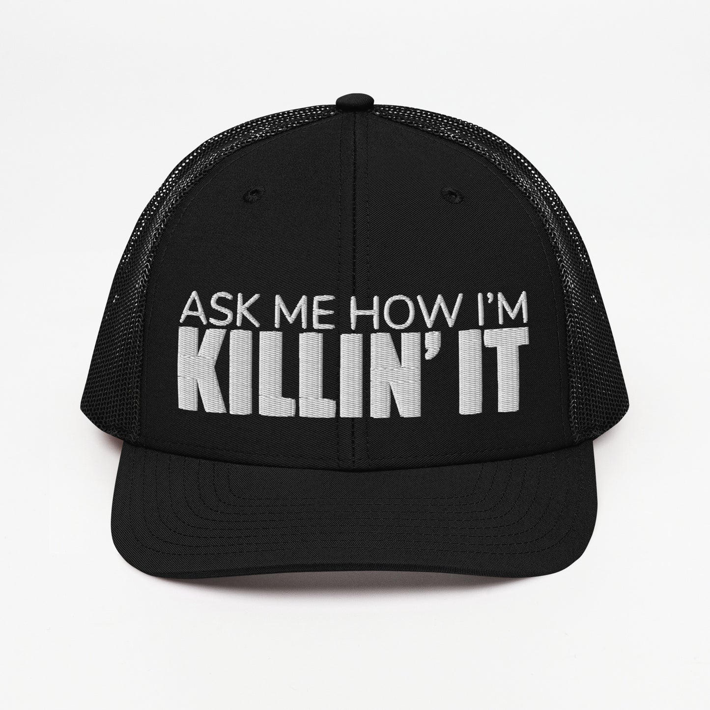 Ask Me How I'm Killin' it Trucker Cap